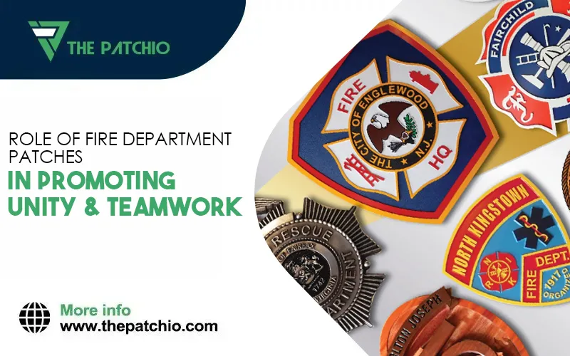 Role Of Fire Department Patches In Promoting Unity & Teamwork