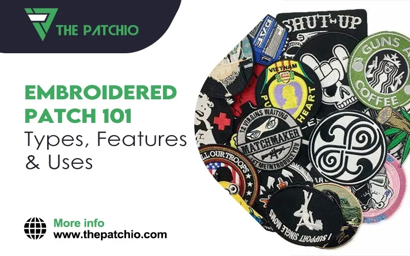 Embroidered Patch 101: Types, Features & Uses