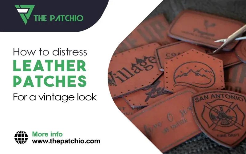 How To Distress Leather Patches For A Vintage Look?