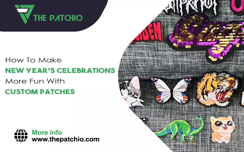 How to Make New Year’s Celebrations More Fun with Custom Patches