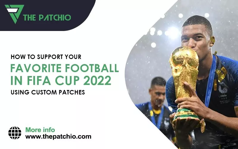 How To Support Your Favorite Football Team In FIFA Cup 2022 Using Custom Patches