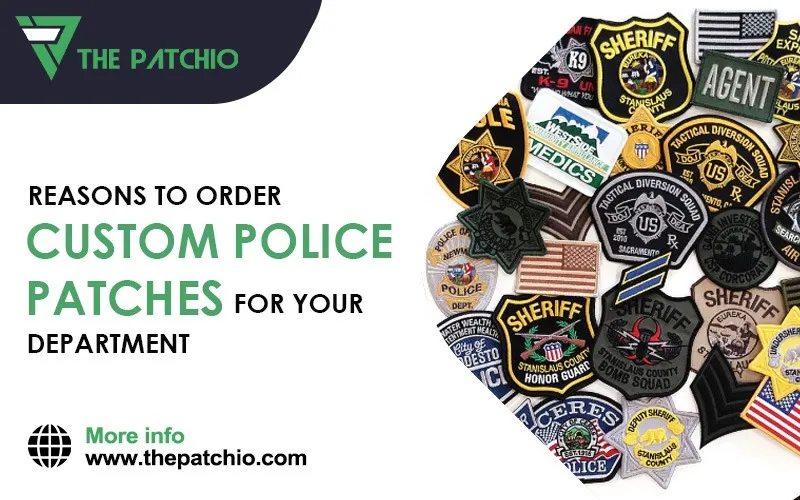 Reasons to Order Custom Police Patches For Your Department