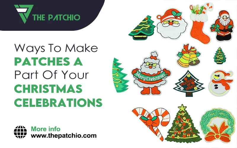 Ways to Make Patches a Part of Your Christmas Celebrations